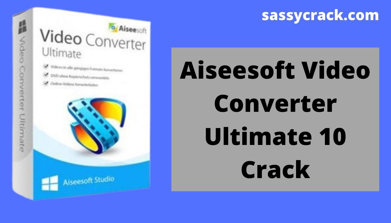 Aiseesoft Video Converter Ultimate 10 With Crack Free Download