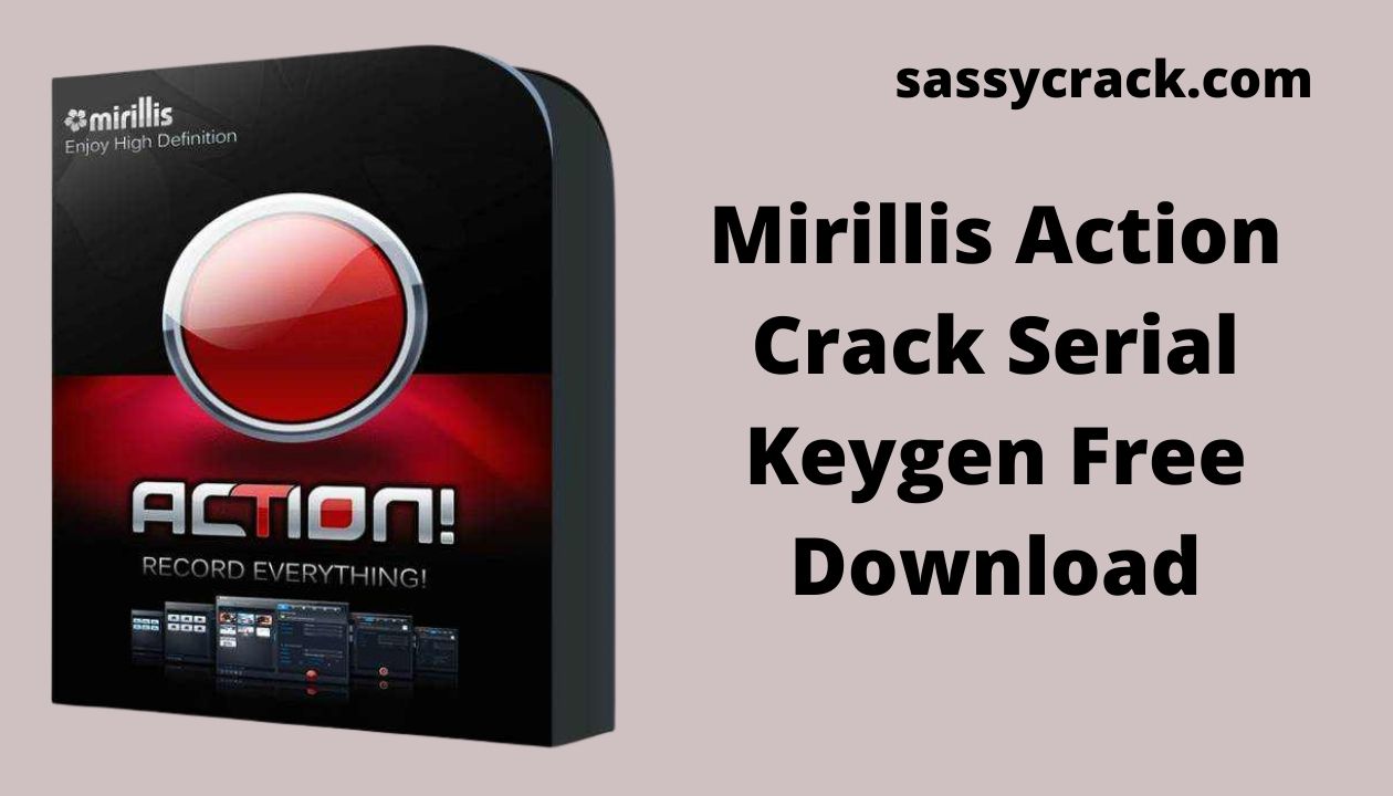 Mirillis Action Crack Serial Keygen Free Download
