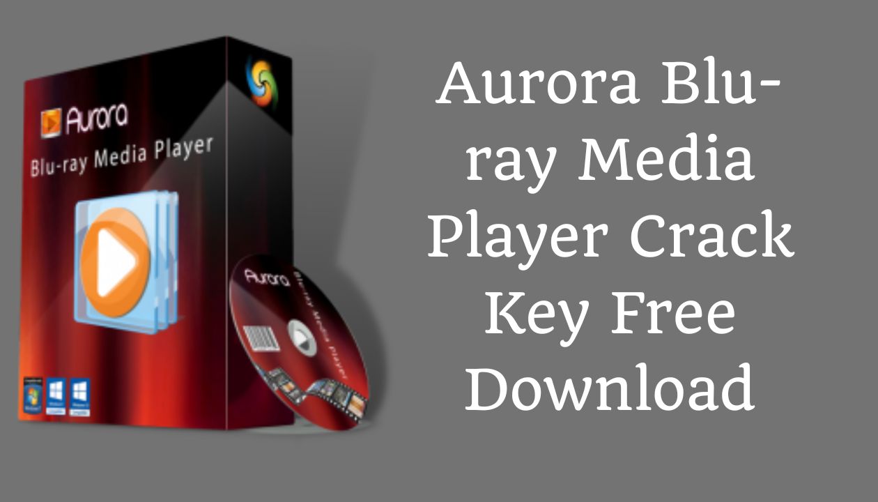 Aurora Blu-ray Media player Crack