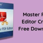 Master PDF Editor Crack Free Download