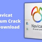 Navicat Premium Crack With Registration Key Full Version Free Download